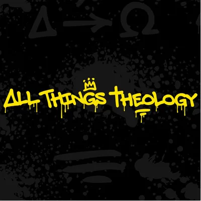 All Things Theology