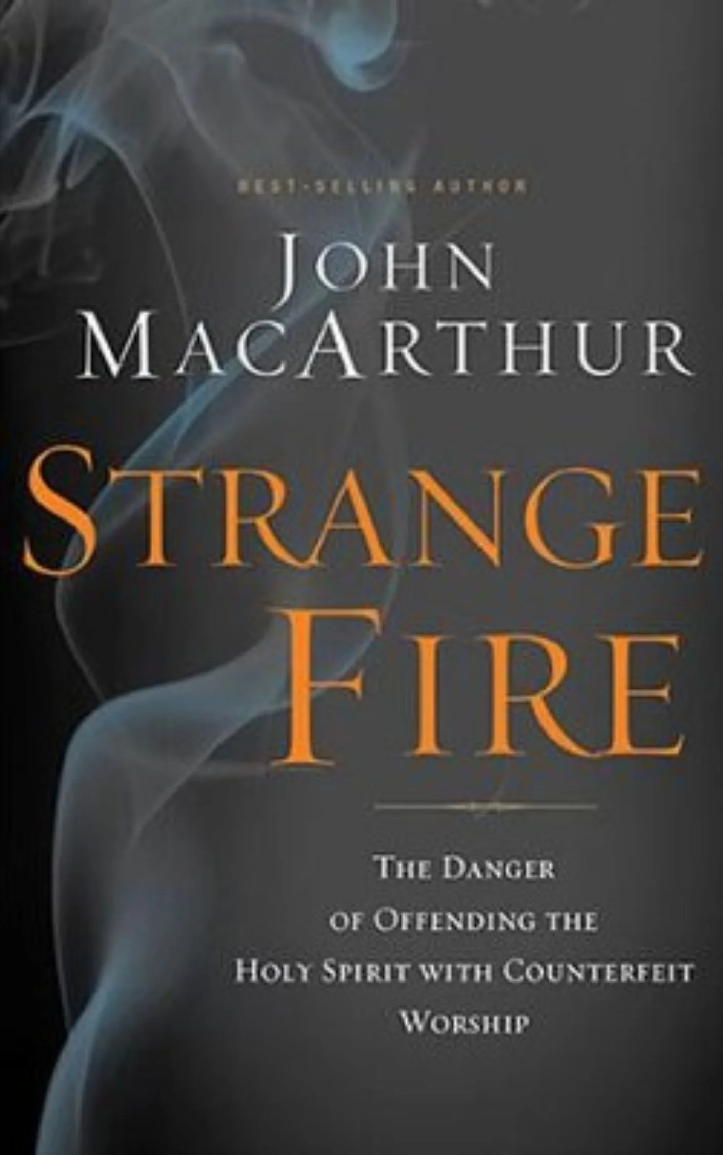 Strange Fire by John MacArthur