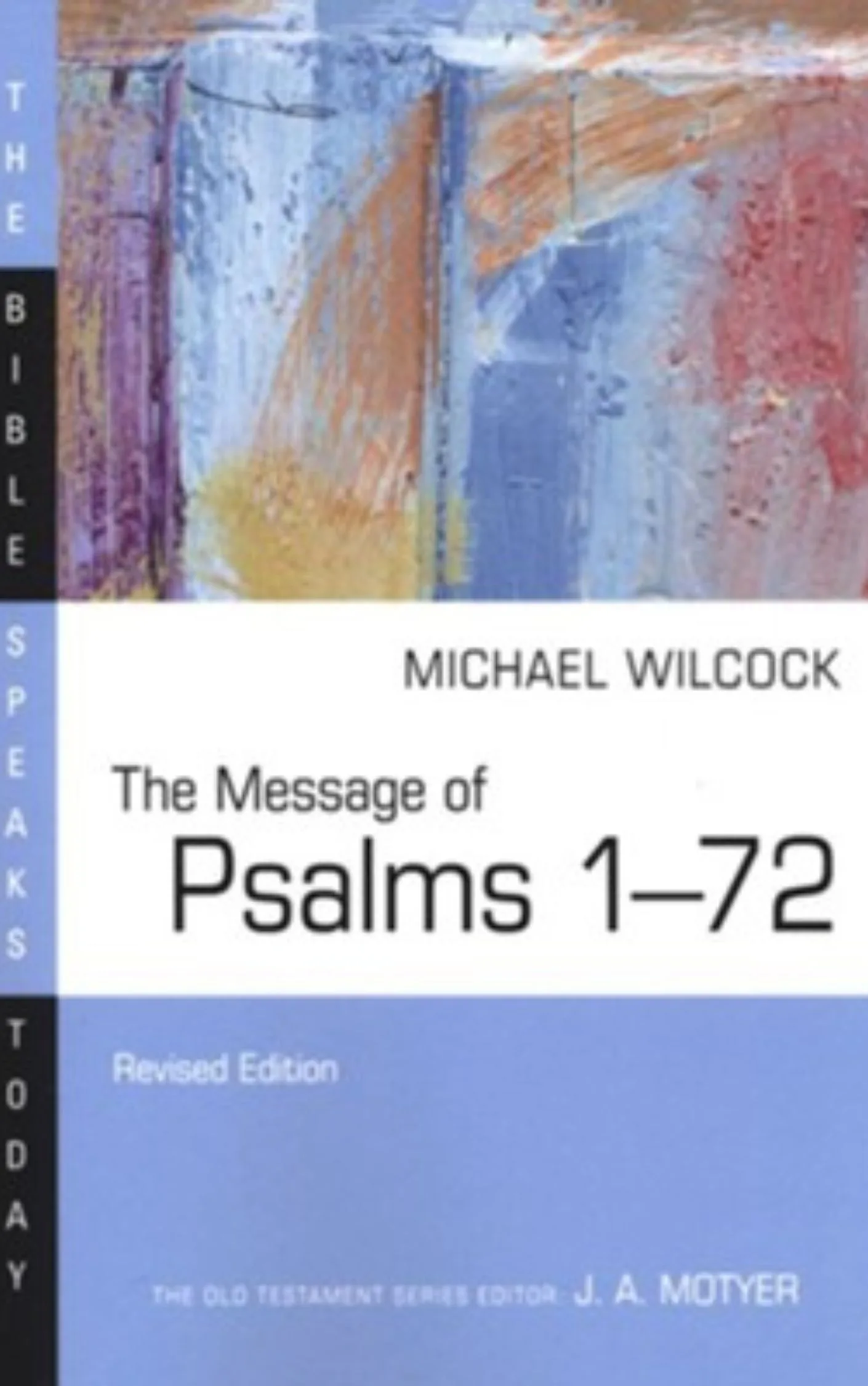 The Message of Psalms: Songs for the People of God by Michael Wilcox
