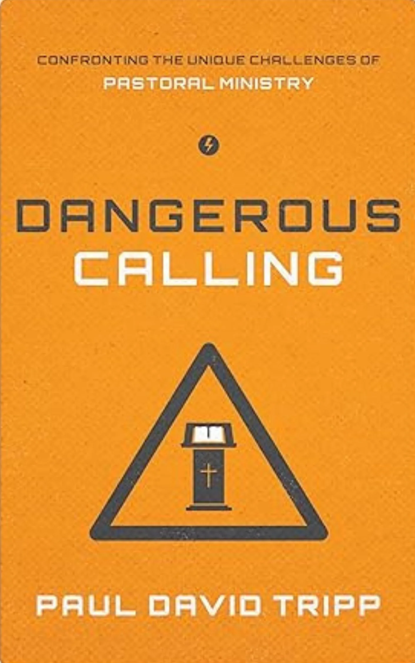 Dangerous Calling by Paul David Tripp