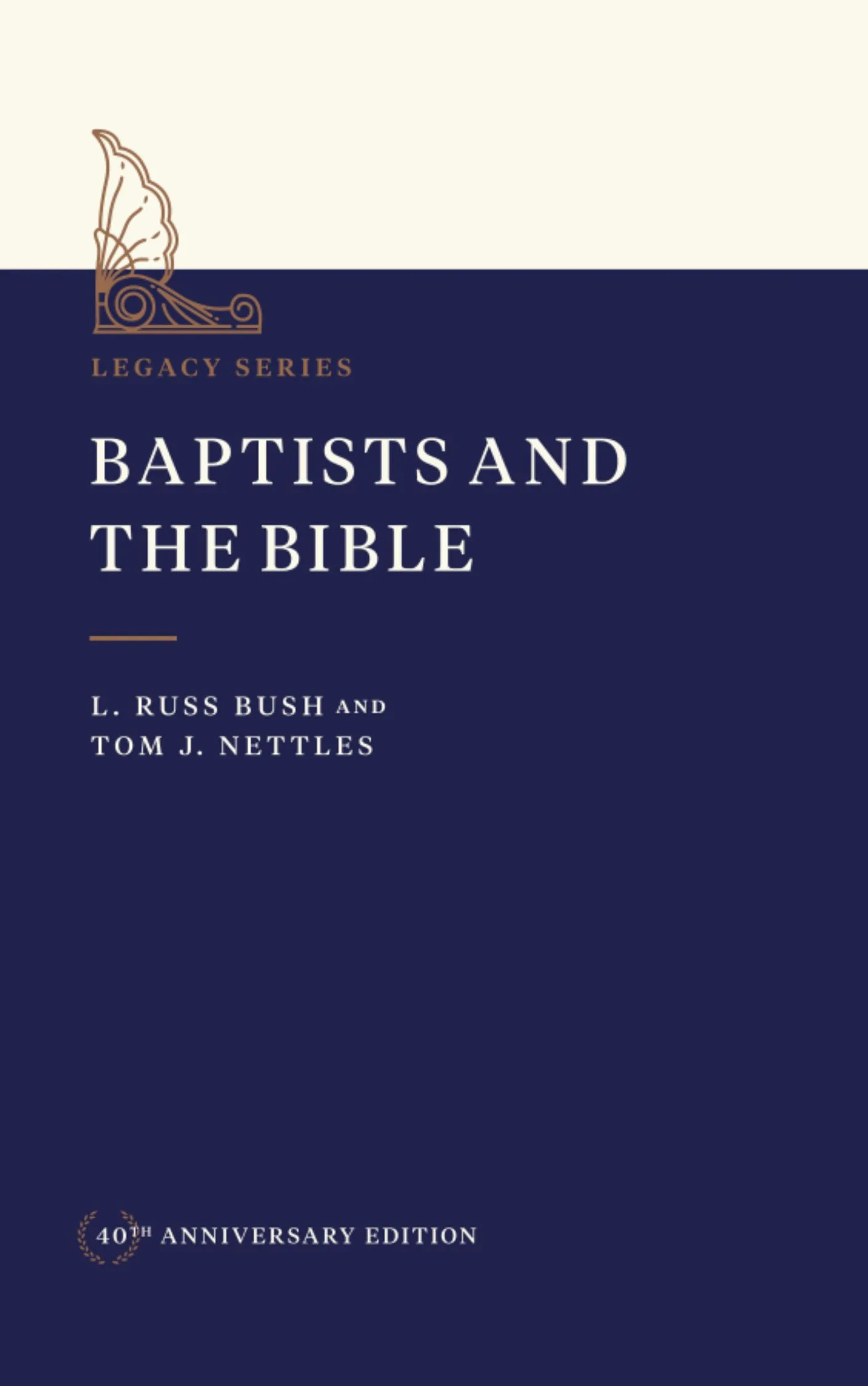Baptists and the Bible by Russ Bush and Tom Nettles