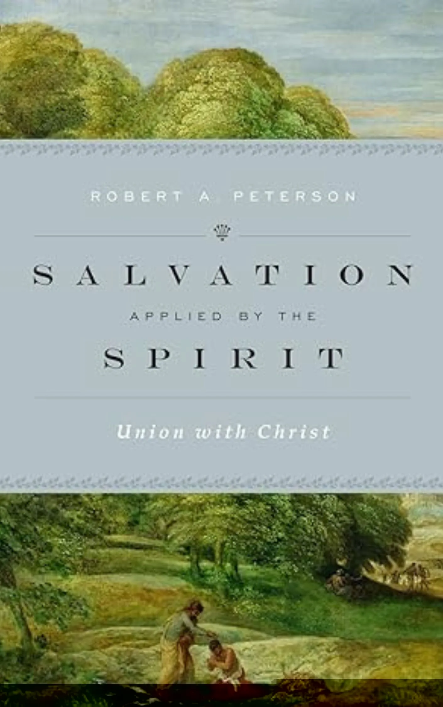 Salvation Applied by the Spirit by Robert Peterson