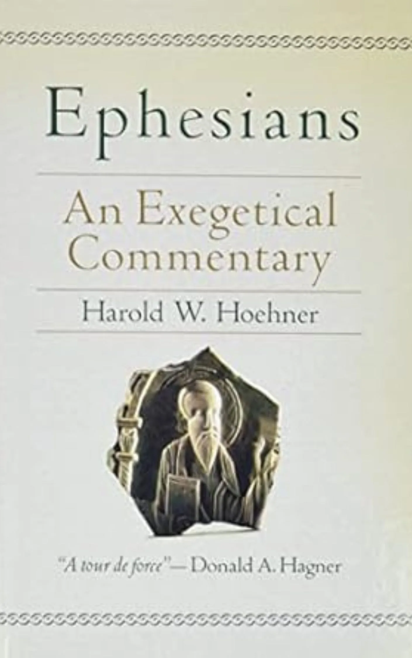 Ephesians: An Exegetical Commentary by Harold Hoehner